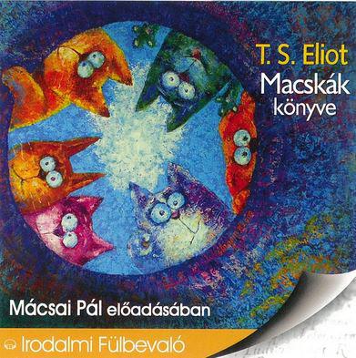 Mácsai Pál (T. S. Eliot: Macskák könyve) Macskák könyve (CD) | Lemezkuckó CD bolt