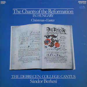 The Debrecen College Cantus / Sándor Berkesi The Chants Of The Reformation In Hungary (Vinyl LP) | Lemezkuckó CD bolt