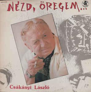 Csákányi László Nézd, öregem... (Vinyl LP) | Lemezkuckó CD bolt