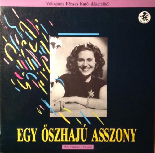 Fényes Kató Egy Őszhajú Asszony (Vinyl LP) | Lemezkuckó CD bolt