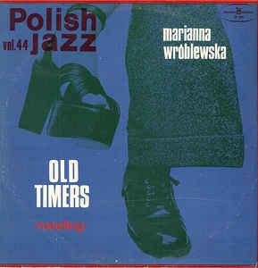 Old Timers / Marianna Wróblewska ‎– Meeting Old Timers / Marianna Wróblewska ‎– Meeting Polish jazz 44 (Vinyl LP) | Lemezkuckó CD bolt