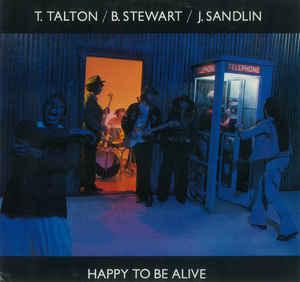 T. Talton / B. Stewart / J. Sandlin Happy To Be Alive (Vinyl LP) | Lemezkuckó CD bolt