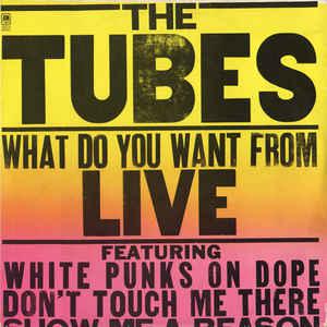 The Tubes What Do You Want From Live   (2LP) (Vinyl LP) | Lemezkuckó CD bolt