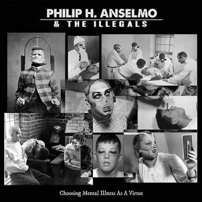 Philip H. Anselmo & The Illegals Choosing Mental Illness As A Virtue DIGI CD (CD) | Lemezkuckó CD bolt