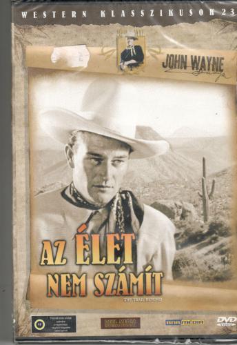 AZ ÉLET NEM SZÁMÍT AZ ÉLET NEM SZÁMÍT WESTERN KLASSZIKUSOK 23. DVD JOHN WAYNE (DVD) | Lemezkuckó CD bolt