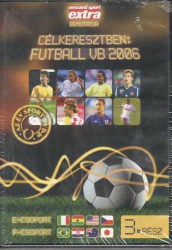 Célkeresztben a futball Vb 2006 Nemzeti sport 3. rész (DVD) | Lemezkuckó CD bolt