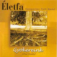 Életfa Hungarian Folk Band Gyökereink (Our Roots) (CD) | Lemezkuckó CD bolt