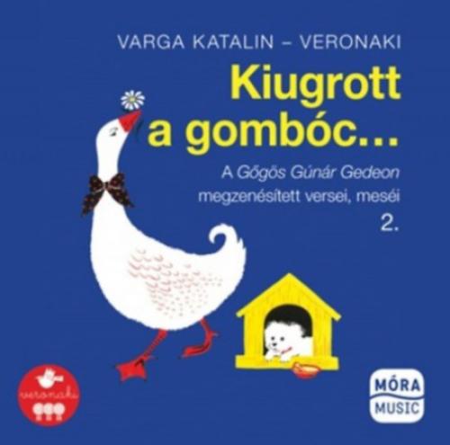 Varga Katalin - Veronaki zenekar Kiugrott a gombóc... (CD) | Lemezkuckó CD bolt