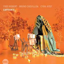 Yves Robert-Bruno Chevillon-Cyril Atef Captivate (CD) | Lemezkuckó CD bolt