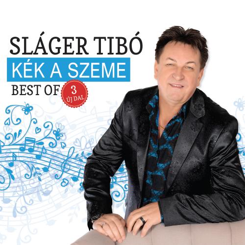 Sláger Tibó Kék a szeme - Best of (CD) | Lemezkuckó CD bolt