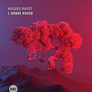 Hugues Mayot L Arbre Rouge (CD) | Lemezkuckó CD bolt