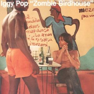 Iggy Pop Zombie Birdhouse (Vinyl LP) | Lemezkuckó CD bolt