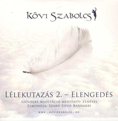 Kövi Szabolcs Lélekutazás 2. Elengedés (CD) | Lemezkuckó CD bolt