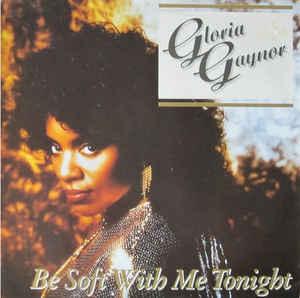 Gloria Gaynor Be Soft With Me Tonight (12-Inch Single) | Lemezkuckó CD bolt