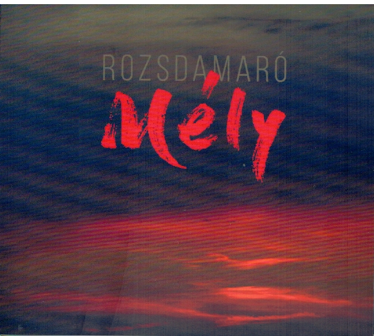 Rozsdamaró Mély (CD) | Lemezkuckó CD bolt