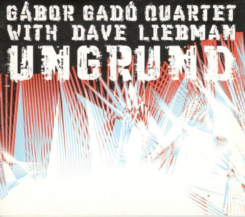 Gábor Gadó Quartet with Dave Liebman Ungrund (CD) | Lemezkuckó CD bolt