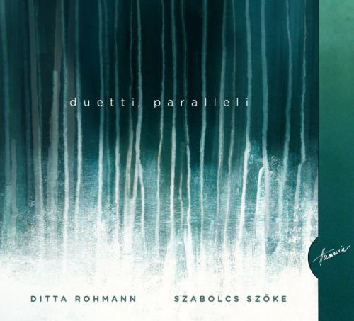 Ditta Rohmann - Szabolcs Szőke Duetti, paralleli (CD) | Lemezkuckó CD bolt