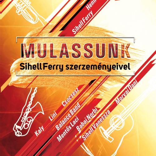 Válogatás Sihell Ferry szerzeményeiből Mulassunk (CD) | Lemezkuckó CD bolt