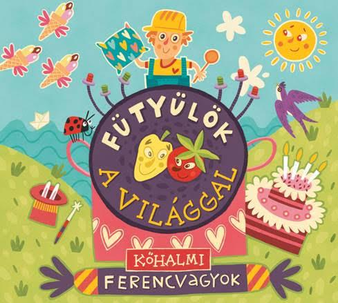 Kőhalmi Ferenc Fütyülök a világgal (CD) | Lemezkuckó CD bolt