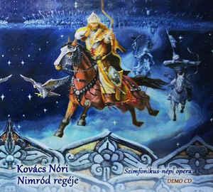 Kovács Nóri Nimród regéje (Szimfonikus-népi opera) (CD) | Lemezkuckó CD bolt