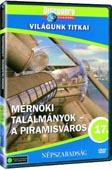 VILÁGUNK TITKAI 17. - MÉRNÖKI TALÁLMÁNYOK: A PIRAMISVÁROS (DVD) | Lemezkuckó CD bolt