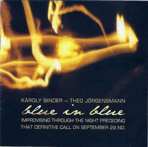 Károly Binder, Theo Jörgensmann Blue In Blue (CD) | Lemezkuckó CD bolt