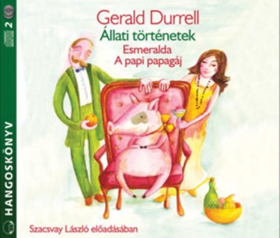 Gerald Durrell - Szacsvay László Állati történetek (Esmeralda, A papi papagáj) - hangoskönyv 2CD (CD) | Lemezkuckó CD bolt