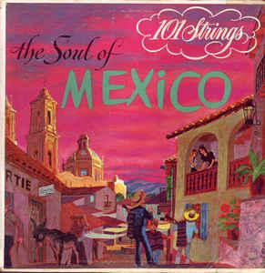 101 Strings The Soul Of Mexico (Vinyl LP) | Lemezkuckó CD bolt