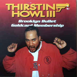 Thirstin Howl III Brooklyn Bullet Goldcard Membership (12-Inch Single) | Lemezkuckó CD bolt