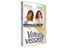 Béres Alexandra - Détár Enikő Változz vissza! (DVD) (DVD) | Lemezkuckó CD bolt