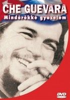 CHE GUEVARA MINDÖRÖKKÉ GYŐZELEM (DVD) | Lemezkuckó CD bolt