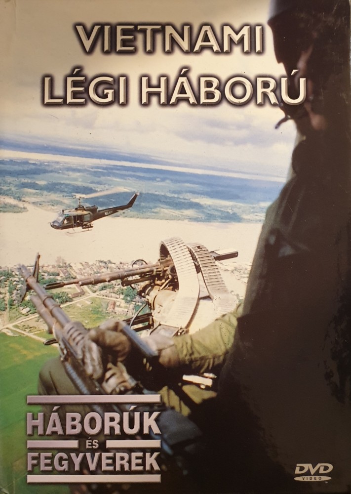 HÁBORÚK ÉS FEGYVEREK 20 - VIETNAMI LÉGI HÁBORÚ (DVD) | Lemezkuckó CD bolt