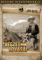 A VÉGZET LOVASAI A VÉGZET LOVASAI /Western klasszikusok 17./JOHN WAYNE (DVD) | Lemezkuckó CD bolt