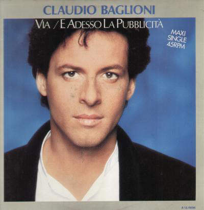 Claudio Baglioni Via / E Adesso La Pubblicità (12-Inch Single) | Lemezkuckó CD bolt