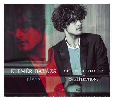 Elemér Balázs Elemér Balázs plays Chopin 24 Preludes & 24 Reflections (CD) | Lemezkuckó CD bolt