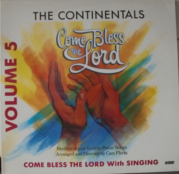 The Continentals Arranged And Directed By Cam Floria Come Bless The Lord Volume 5 (Medleys Of Your Favorite Praise Songs (Vinyl LP) | Lemezkuckó CD bolt