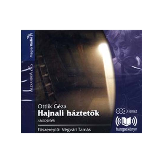 Ottlik Géza-Végvári Tamás Hajnali háztetők  (hangoskönyv) 3CD (CD) | Lemezkuckó CD bolt