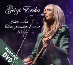 Géczi Erika Jubileumi és lemezbemutató koncert 2019 (DVD) | Lemezkuckó CD bolt