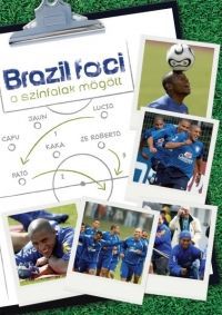 BRAZIL FOCI A SZÍNFALAK MÖGÖTT BRAZIL FOCIA SZÍNFALAK MÖGÖTT (DVD) | Lemezkuckó CD bolt