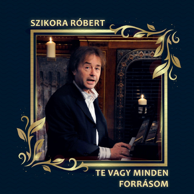 Szikora Róbert Te vagy minden forrásom (CD) | Lemezkuckó CD bolt