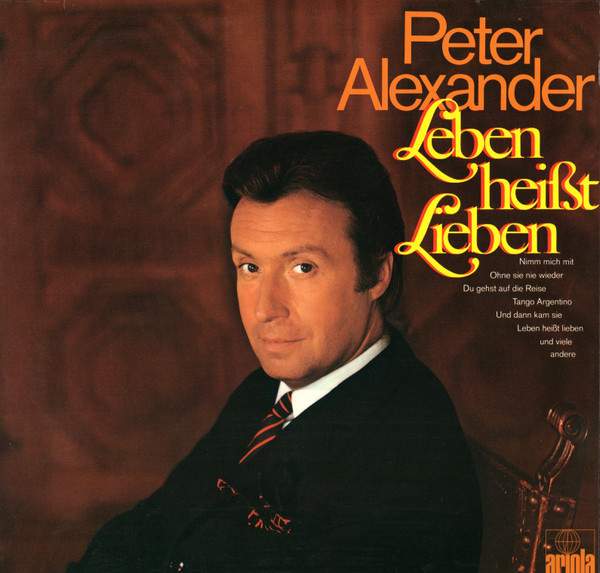 Peter Alexander Leben Heißt Lieben (Vinyl LP) | Lemezkuckó CD bolt