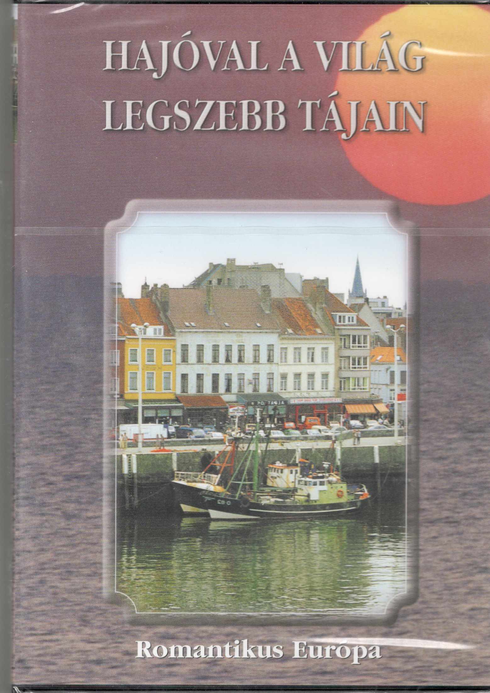 HAJÓVAL A VILÁG LEGSZEBB TÁJAIN - ROMANTIKUS... (DVD) | Lemezkuckó CD bolt