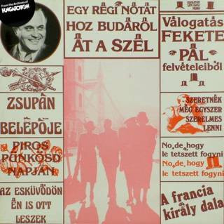 Fekete Pál Egy Régi Nótát Hoz Budáról Át A Szél (Vinyl LP) | Lemezkuckó CD bolt