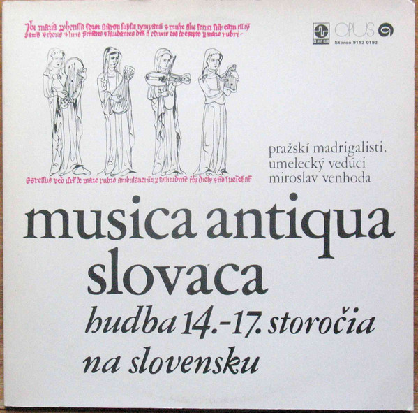 Pražskí Madrigalisti Umelecký Vedúci Miroslav Venhoda Musica Antiqua Slovaca: Hudba 14.-17. Storočia Na Slovensku (Vinyl LP) | Lemezkuckó CD bolt