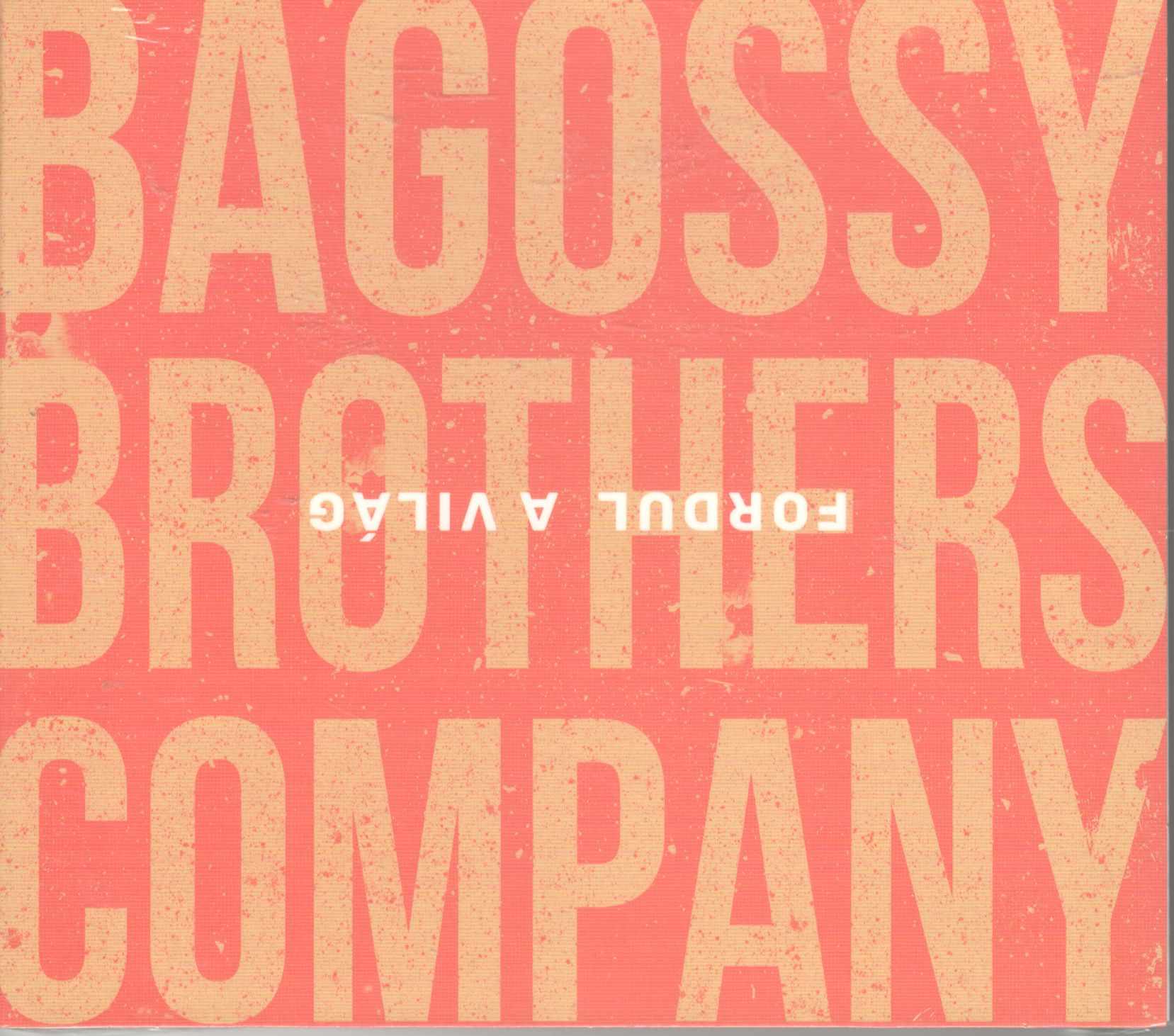 Bagossy Brothers Company Fordul a világ (CD) | Lemezkuckó CD bolt