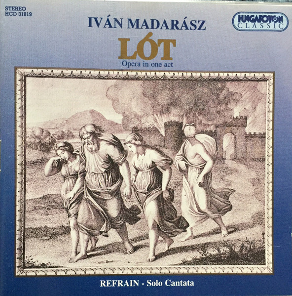 Iván Madarász Lót Opera In One Act / Refrain Solo Cantata (CD) | Lemezkuckó CD bolt