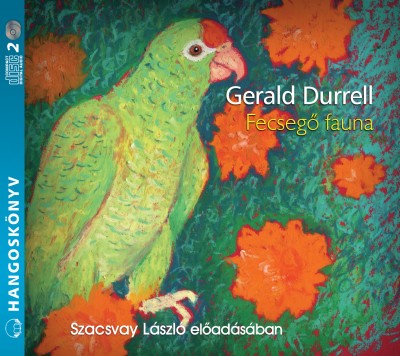 Gerald Durrell - Szacsvay László Fecsegő fauna - hangoskönyv 2CD (CD) | Lemezkuckó CD bolt