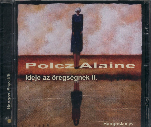 Polcz Alaine Ideje az öregségnek II. (hangoskönyv) (CD) | Lemezkuckó CD bolt