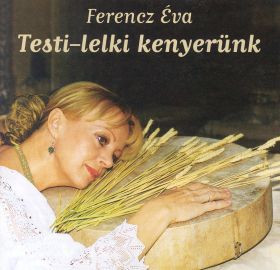 Ferencz Éva Testi-lelki Kenyerünk (CD) | Lemezkuckó CD bolt