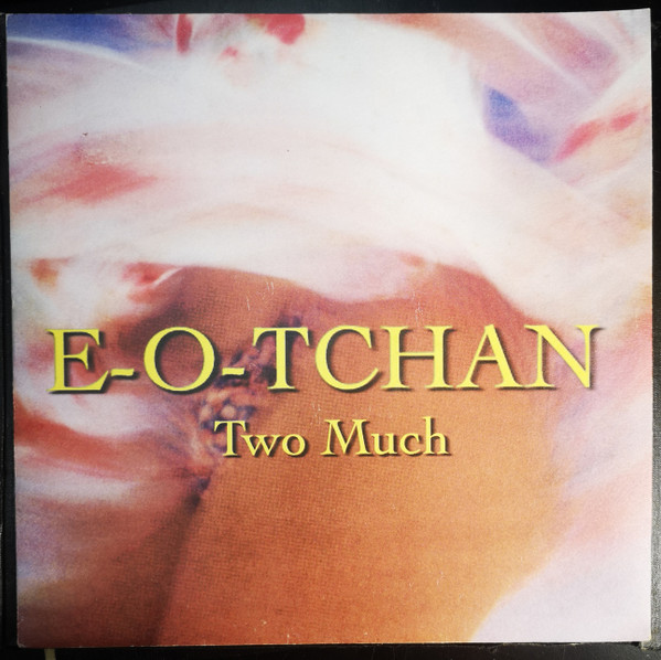 Two Much E-O-Tchan (12-Inch Single) | Lemezkuckó CD bolt